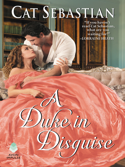 Title details for A Duke in Disguise by Cat Sebastian - Wait list